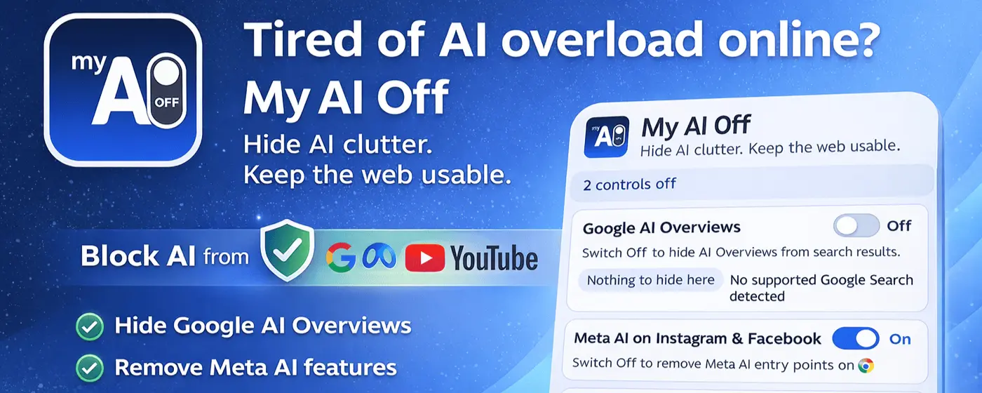 My AI Off extension popup with controls for Google, Meta, YouTube, and Chrome AI surfaces